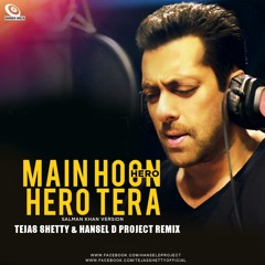Hero - Main Hoon Hero Tera (Salman Khan Version) - Tejas Shetty & Hansel D Project Remix