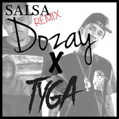 DoZay - Salsa [Official REMIX] Ft. TYGA (DIRTY)