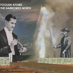 FOOLISH ATOMS — The Harrowed North