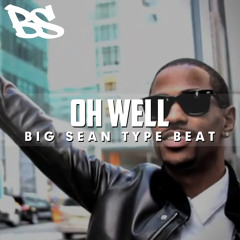 Big Sean x Drake x Kanye West Type Beat - Oh Well (2015) | Prod. by Breese