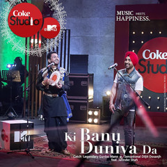 'Ki Banu Duniya Da' Gurdas Maan Feat. Diljit Dosanjh   Jatinder Shah   Coke Studio @ MTV Season 4