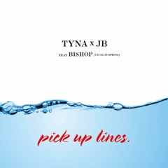 Pick Up Lines by Tyna & JB Feat. Bishop