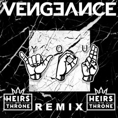 VENGEANCE - YOU (Heirs to the Throne Remix) FREE DOWNLOAD