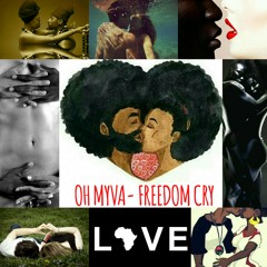 Myva (@oMyVA)- Freedom Cry (prod. by @harleyismajik)