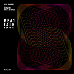 Rise And Fall - Blast Pit - Original Mix (Beat Talk Records)