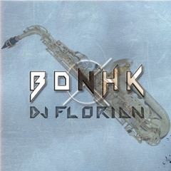 BDNHK feat. DJ Florian - Drop the Sax
