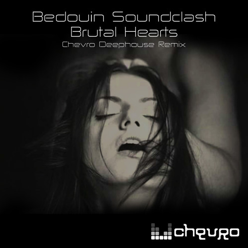 Brutal Hearts - Bedouin Soundclash (Chevro Deephouse Remix)