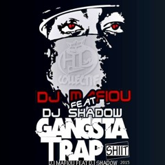GanGsta TRAP SHIITT  By DeeJaY Mafiou Feat DeeJaY ShaDow  (TKS) 2K15
