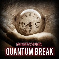 Quantum Break (Original Mix)[Free Download]