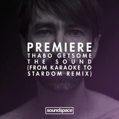 Premiere: Thabo Getsome - The Sound (From Karaoke To Stardom Remix) (Clap Your Hands)