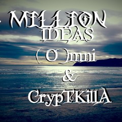 ( O )mni & CrypTKillA - Millions - Of - Ideas