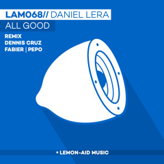 Daniel Lera - All Good (Dennis Cruz Remix) [Lemon-Aid Music]
