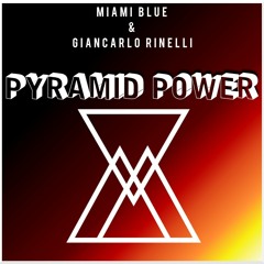 Miami Blue & Giancarlo Rinelli - Pyramid Power (Original Mix)