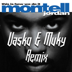 Montell Jordan - This Is How We Do It (Vasko & Muky Remix) [Press 'Buy' for Free Download]