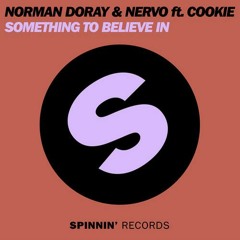 Norman Doray and NERVO ft. Cookie - Something To Believe In (Matt Fleming Bootleg)