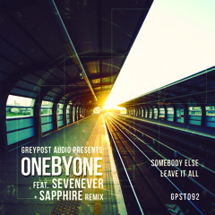 oneBYone Ft. Sevenever - Somebody Else (Sapphire Remix)