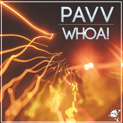 Pavv - Whoa!