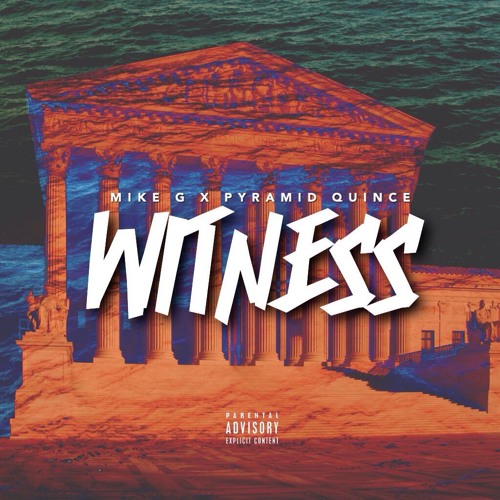 Witness w/ Pyramid Quince (Prod. Dexter Dukarus)
