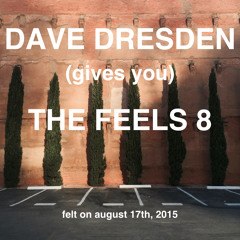 Dave Dresden Gives You THE FEELS 8 (felt On August 17th, 2015)