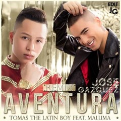 Tomas The Latin Boy Ft. Maluma - Aventura (Jose GazQuez) Edit