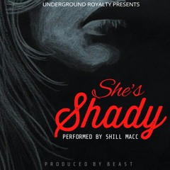 Shill Macc - She's Shady [Thizzler.com Exclusive]