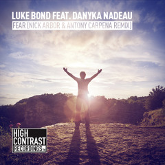 Luke Bond feat. Danyka Nadeau - Fear (Nick Arbor & Antony Carpena Remix)