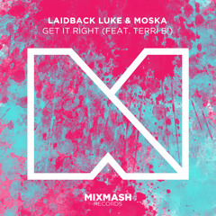 Laidback Luke & Moska Feat. Terri B! - Get It Right [Out Now]