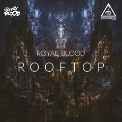 Royal Blood - Rooftop [Free Download]