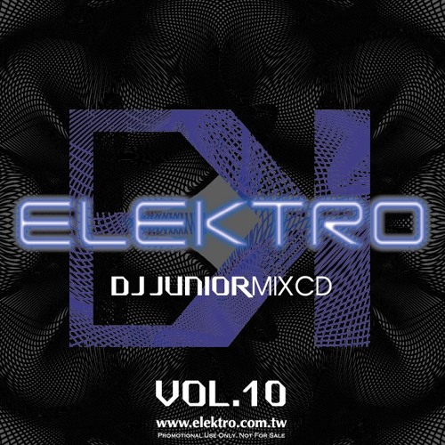 Stream ELEKTRO VOL.10 DJ Junior Mix CD by DeejayJunior Lin Listen