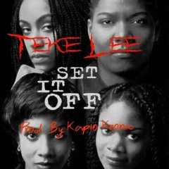 "Set It Off" - Teke Lee (Produced By Kap10 Kronic)