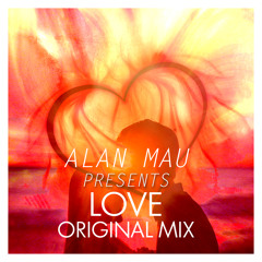 Alan Mau - Love(Original Mix) FREE DOWNLOAD