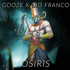 GOOZE & FRVNCO - OSIRIS [FREE DOWNLOAD]