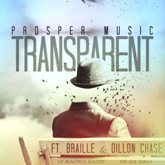 Prosper Music - Transparent ft. Braille & Dillon Chase
