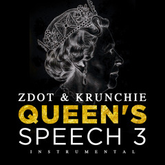Zdot & Krunchie - Queen's Speech 3 [Instrumental]