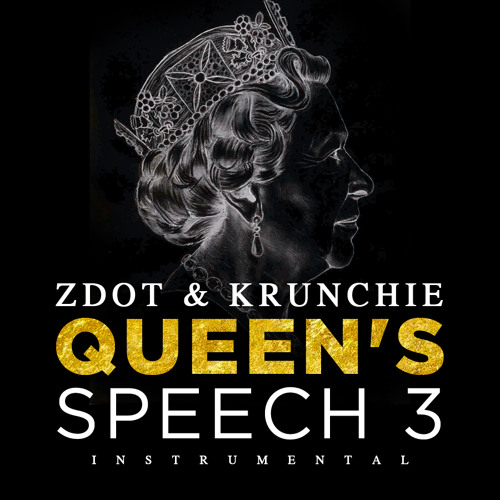 Zdot & Krunchie - Queen's Speech 3 [Instrumental]