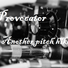 Provocator - Another Pitch Hiker