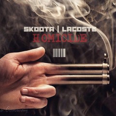 Skoota Ft. Lacoste - Homicide