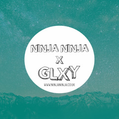 Ninja Ninja Guest Mix: GLXY