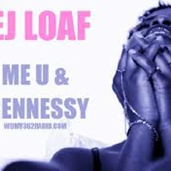 DejLoaF_Jaquees - ME U HENNESSY Mix