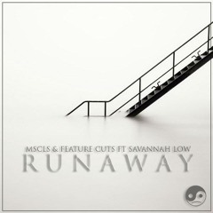 MSCLS & Feature Cuts - Runaway Feat. Savannah Low (Approaching Sanity Remix)[Buy=Free DL]