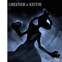 Greener X Kisthi - Nr. Uno