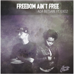 Freedom Ain't Free ft. Exo2