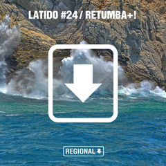 Latido Regional #24 (Retumba+!)