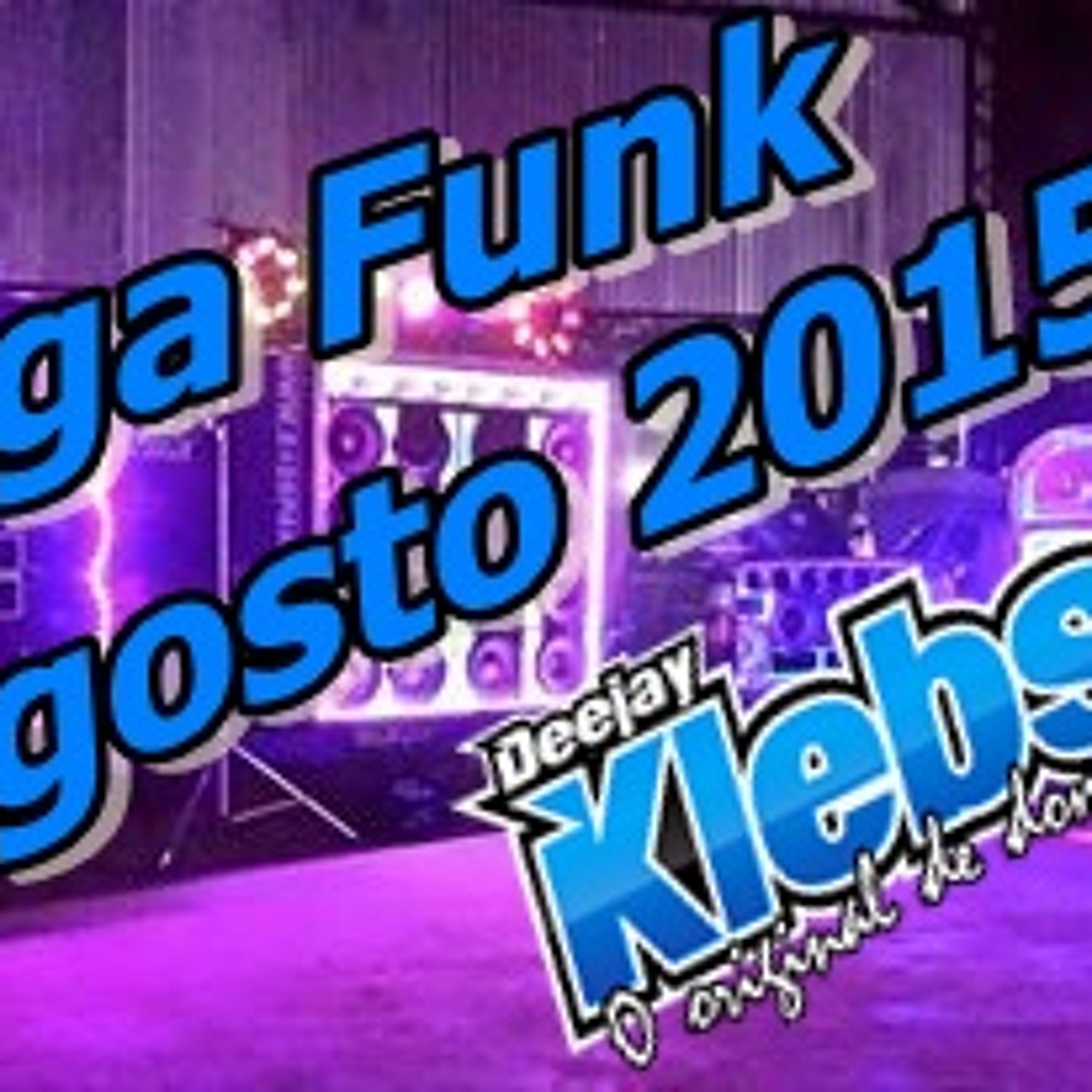 Mega Funk  Agosto Sem Vht 2015 Dj Klebson oOriginal De Dom Eliseu episode artwork