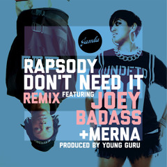 Rapsody - "Don't Need It Remix" Ft. Joey Bada$$ & Merna - Produced By Young Guru