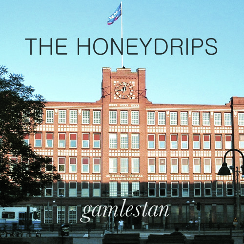 The Honeydrips - Gamlestan