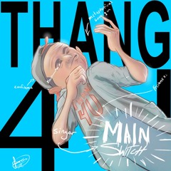 Mainswitch - Thang4U (Produced By Noo$e)