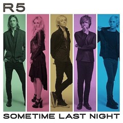 Sometime Last Night-R5 (Full Album)