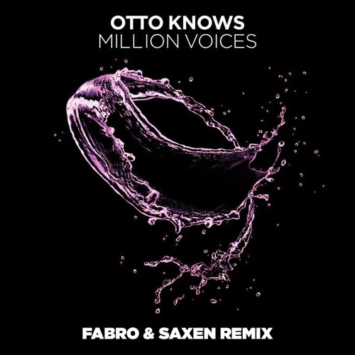 Otto Knows - Million Voices (Fabro & Saxen Remix)