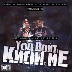Dat Boy Drizzle x Kurt Diggler - You don't know me